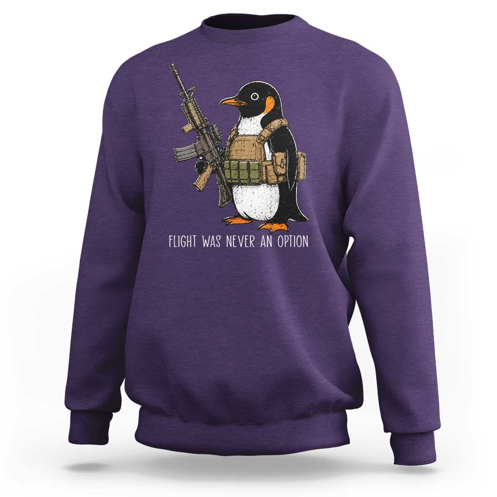 Flight Was Never An Option Tactical Penguin Sweatshirt Funny Military Camo Vest Combat Animal Dark Humor Graphic