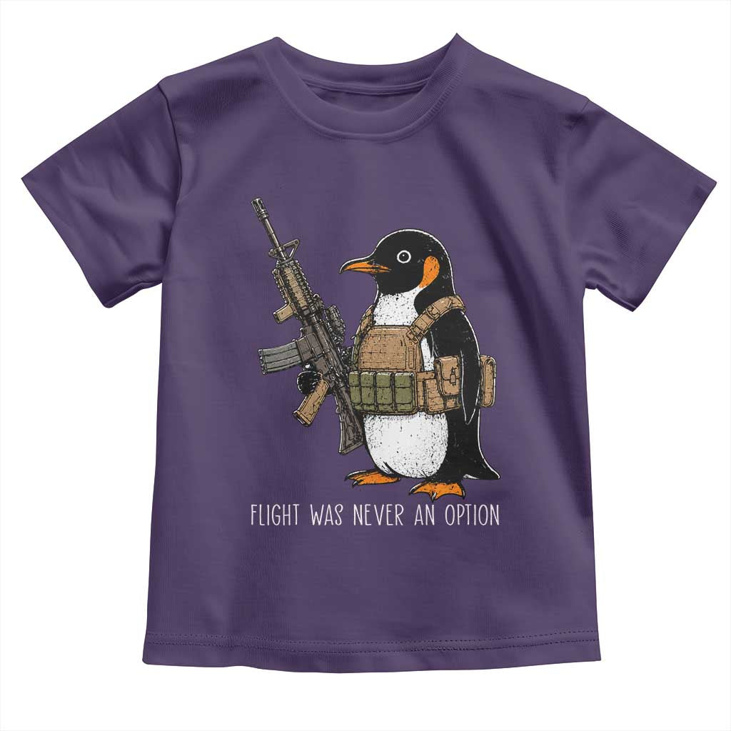 Flight Was Never An Option Tactical Penguin Toddler T Shirt Funny Military Camo Vest Combat Animal Dark Humor Graphic