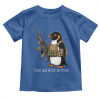Flight Was Never An Option Tactical Penguin Toddler T Shirt Funny Military Camo Vest Combat Animal Dark Humor Graphic