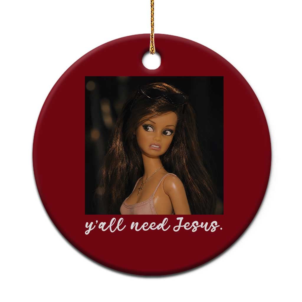 Yall Need Jesus Funny Doll Side Eye Meme Ceramic Ornament Sarcastic Southern Humor Religion Faith