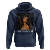 Yall Need Jesus Funny Doll Side Eye Meme Hoodie Sarcastic Southern Humor Religion Faith