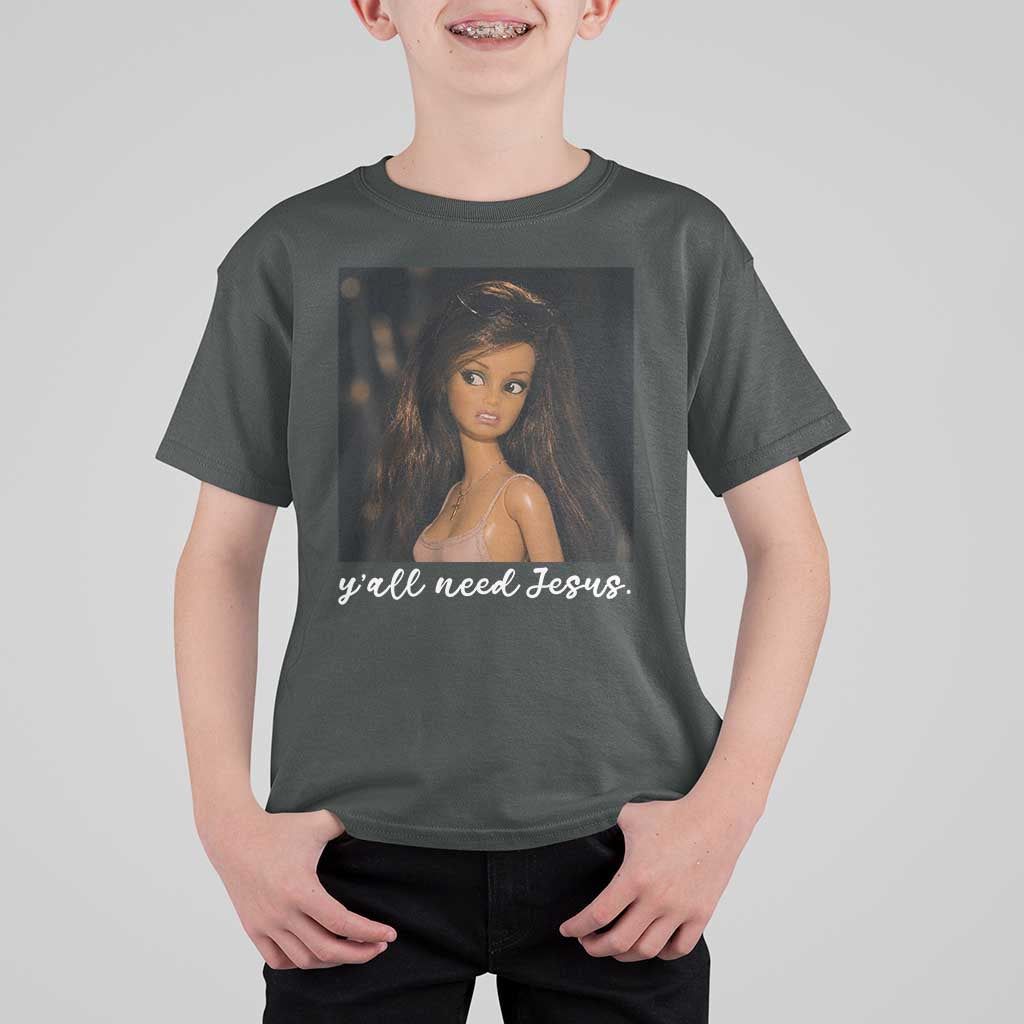 Yall Need Jesus Funny Doll Side Eye Meme T Shirt For Kid Sarcastic Southern Humor Religion Faith