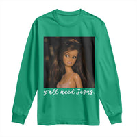 Yall Need Jesus Funny Doll Side Eye Meme Long Sleeve Shirt Sarcastic Southern Humor Religion Faith