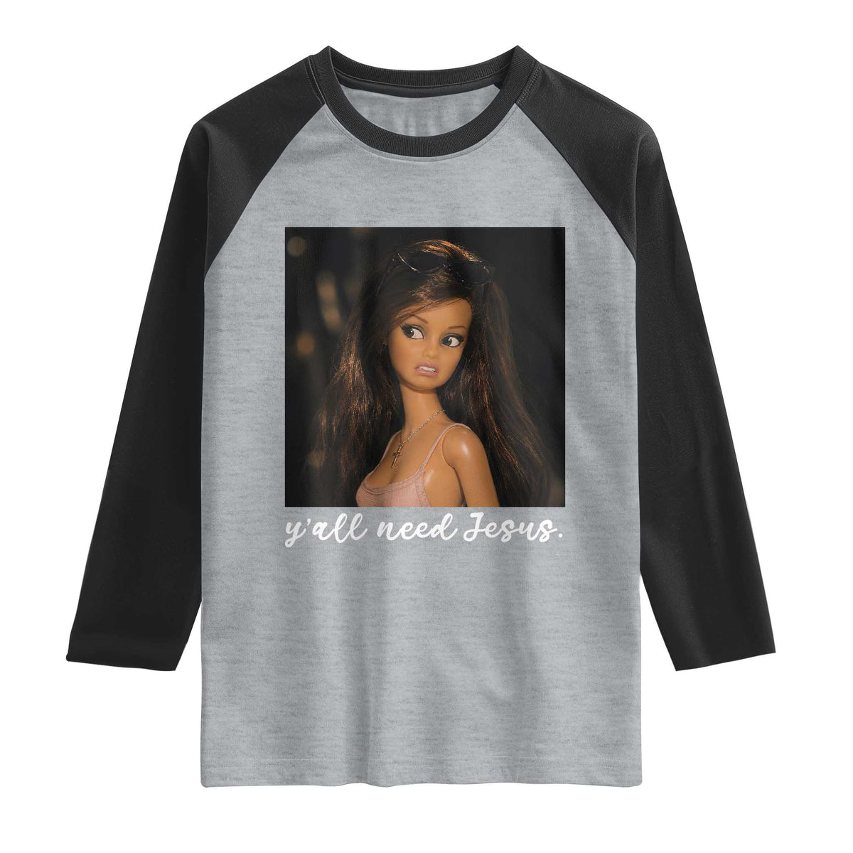 Yall Need Jesus Funny Doll Side Eye Meme Raglan Shirt Sarcastic Southern Humor Religion Faith