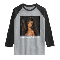 Yall Need Jesus Funny Doll Side Eye Meme Raglan Shirt Sarcastic Southern Humor Religion Faith