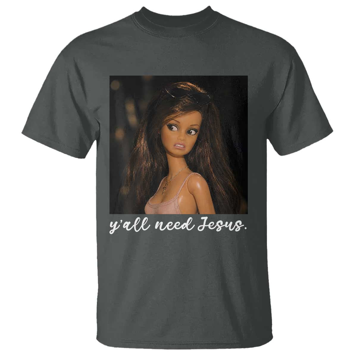 Yall Need Jesus Funny Doll Side Eye Meme T Shirt Sarcastic Southern Humor Religion Faith