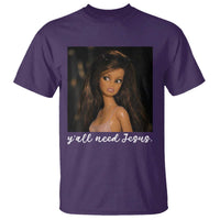 Yall Need Jesus Funny Doll Side Eye Meme T Shirt Sarcastic Southern Humor Religion Faith