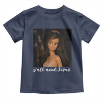 Yall Need Jesus Funny Doll Side Eye Meme Toddler T Shirt Sarcastic Southern Humor Religion Faith