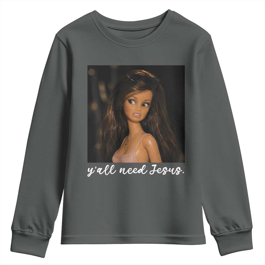 Yall Need Jesus Funny Doll Side Eye Meme Youth Sweatshirt Sarcastic Southern Humor Religion Faith
