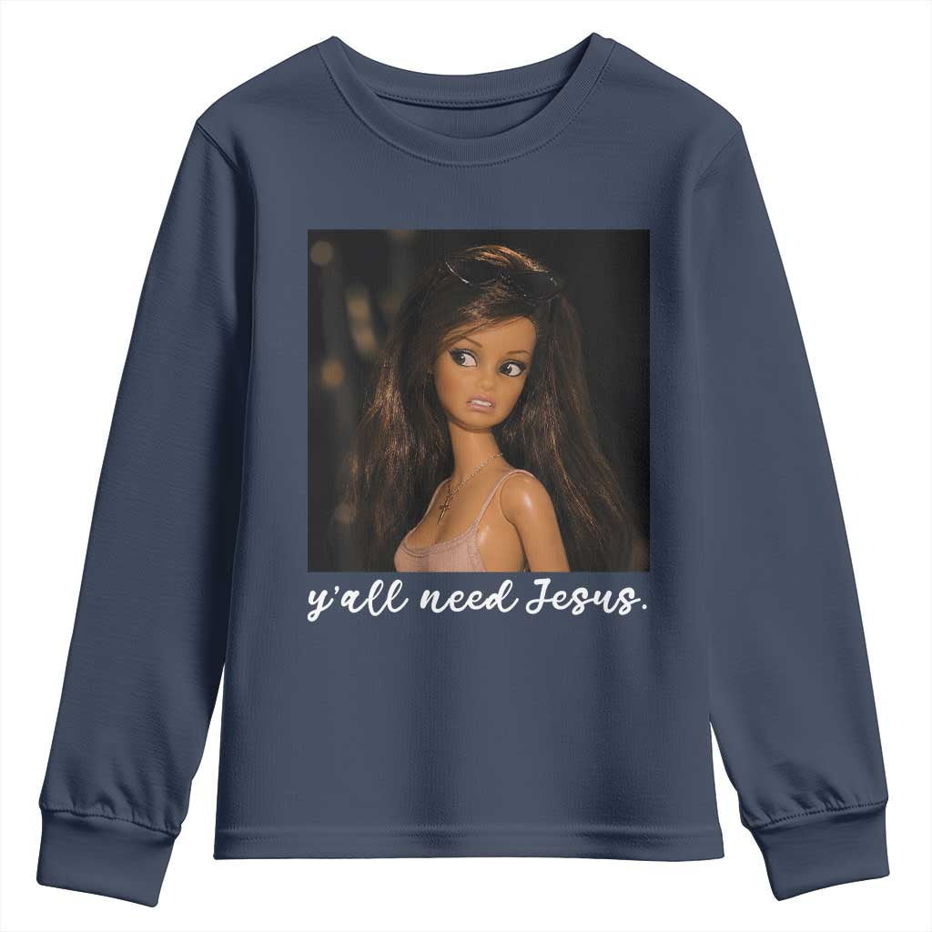 Yall Need Jesus Funny Doll Side Eye Meme Youth Sweatshirt Sarcastic Southern Humor Religion Faith