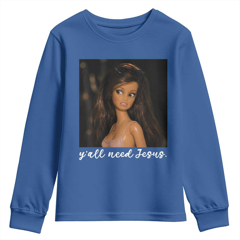 Yall Need Jesus Funny Doll Side Eye Meme Youth Sweatshirt Sarcastic Southern Humor Religion Faith