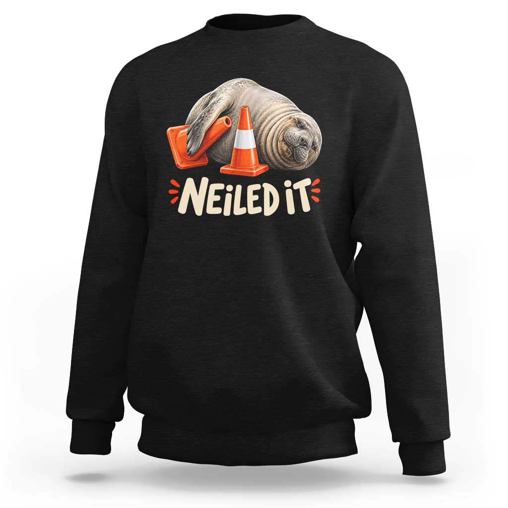 Funny Neil The Seal Nailed It Meme Sweatshirt Cute Chaotic Viral Elephant Seal Traffic Cone Pun