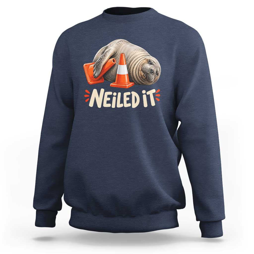 Funny Neil The Seal Nailed It Meme Sweatshirt Cute Chaotic Viral Elephant Seal Traffic Cone Pun