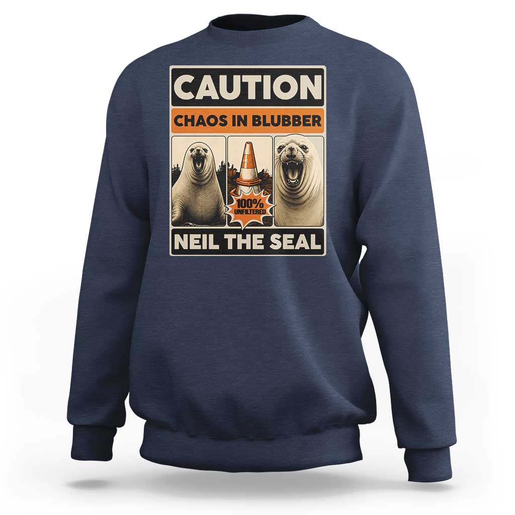 Retro Neil the Seal Caution Chaos in Blubber Sweatshirt Funny Viral Chaotic Elephant Seal Traffic Cone Meme