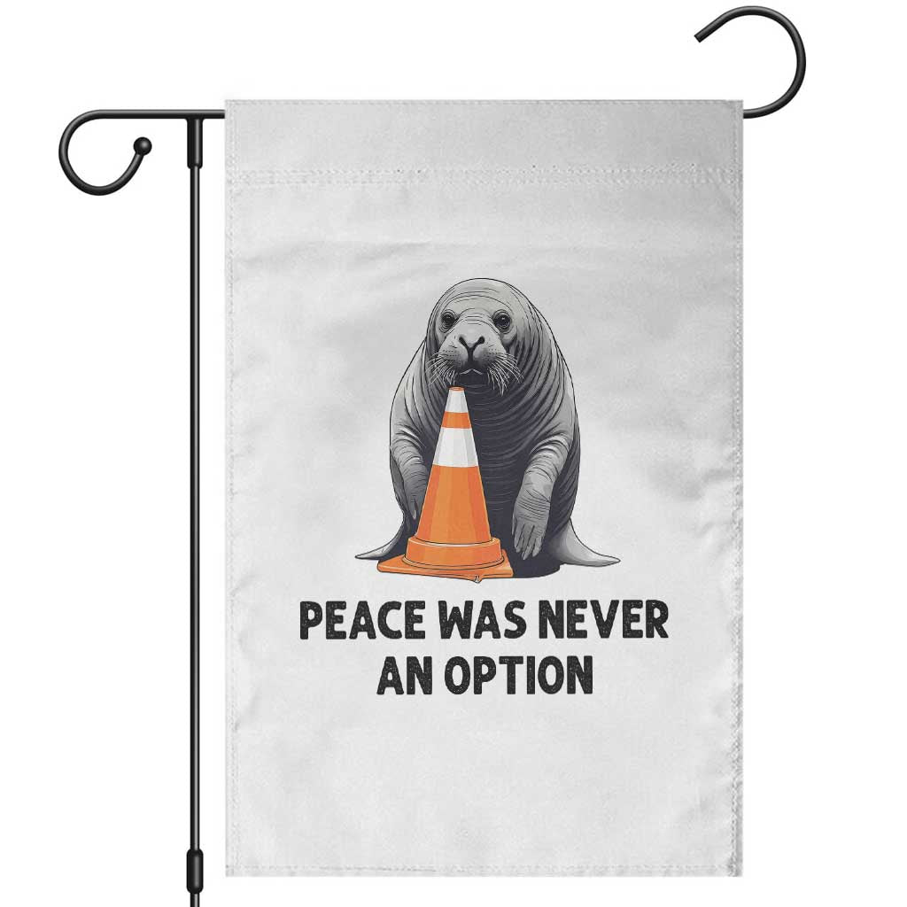 Funny Neil the Seal Peace Was Never An Option Meme Garden Flag Chaotic Southern Elephant Seal Traffic Cone