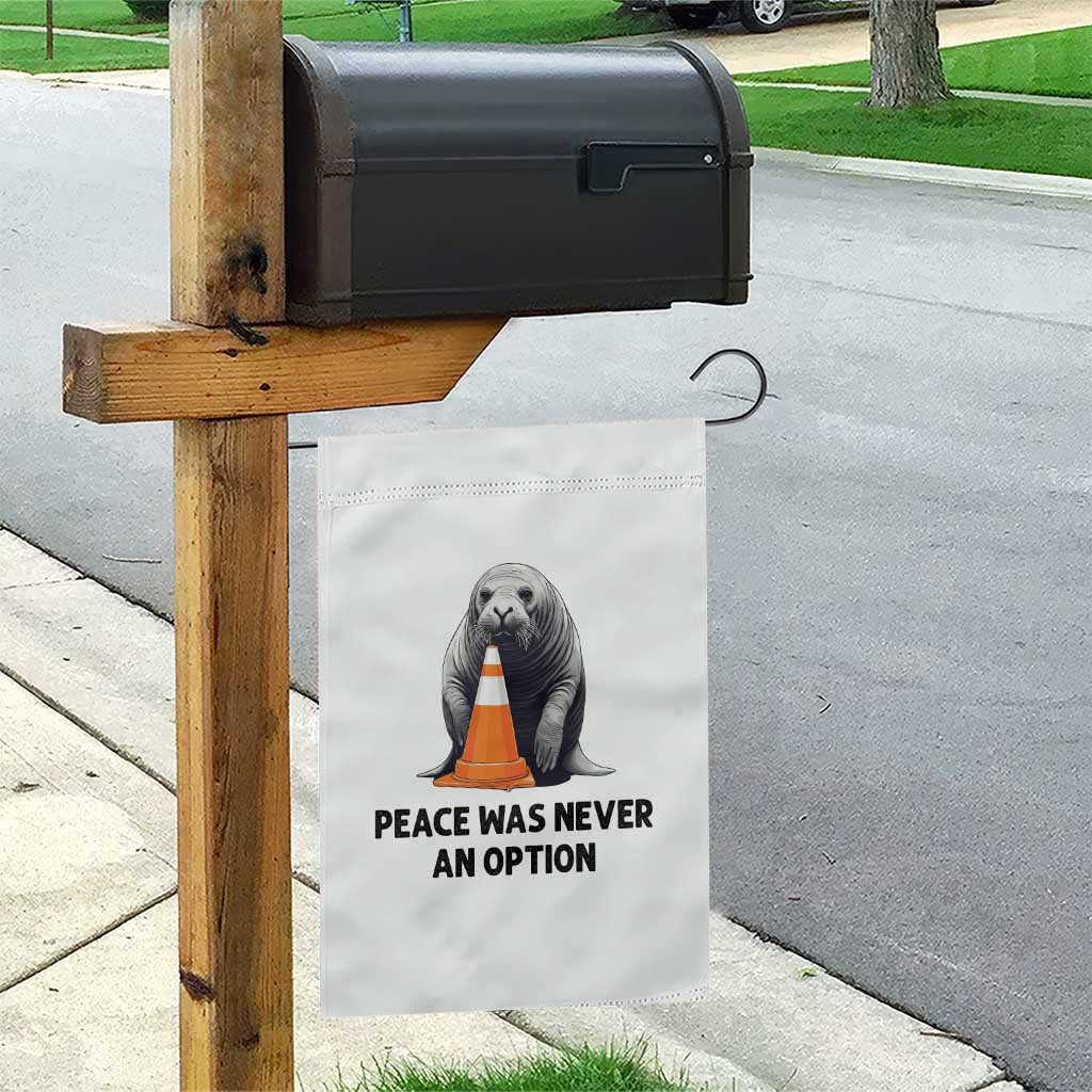 Funny Neil the Seal Peace Was Never An Option Meme Garden Flag Chaotic Southern Elephant Seal Traffic Cone