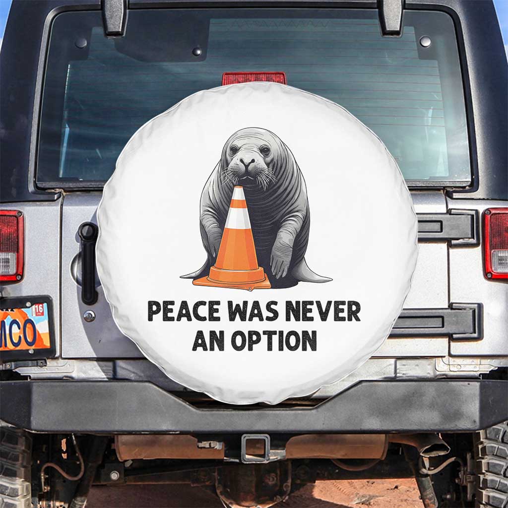 Funny Neil the Seal Peace Was Never An Option Meme Spare Tire Cover Chaotic Southern Elephant Seal Traffic Cone