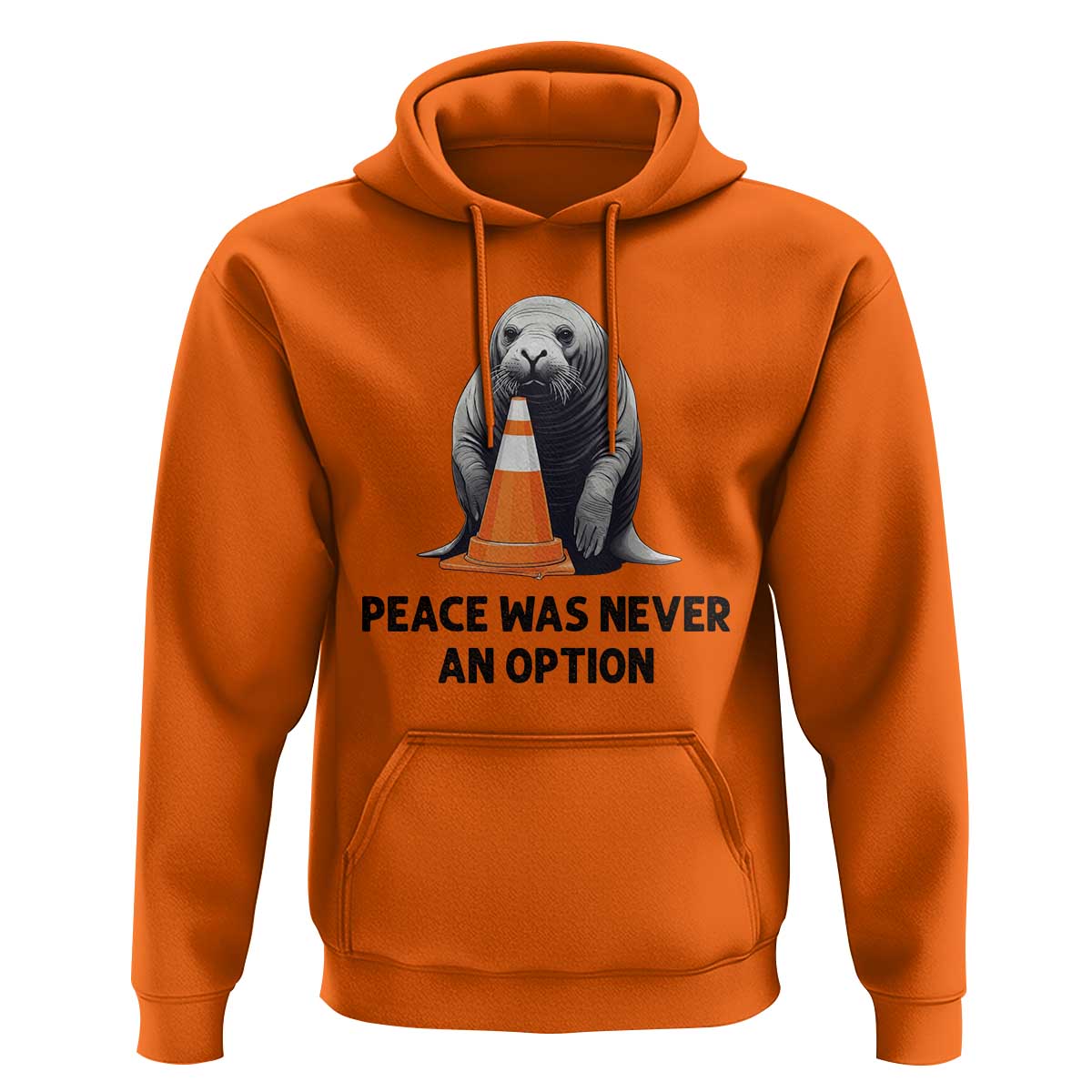 Funny Neil the Seal Peace Was Never An Option Meme Hoodie Chaotic Southern Elephant Seal Traffic Cone