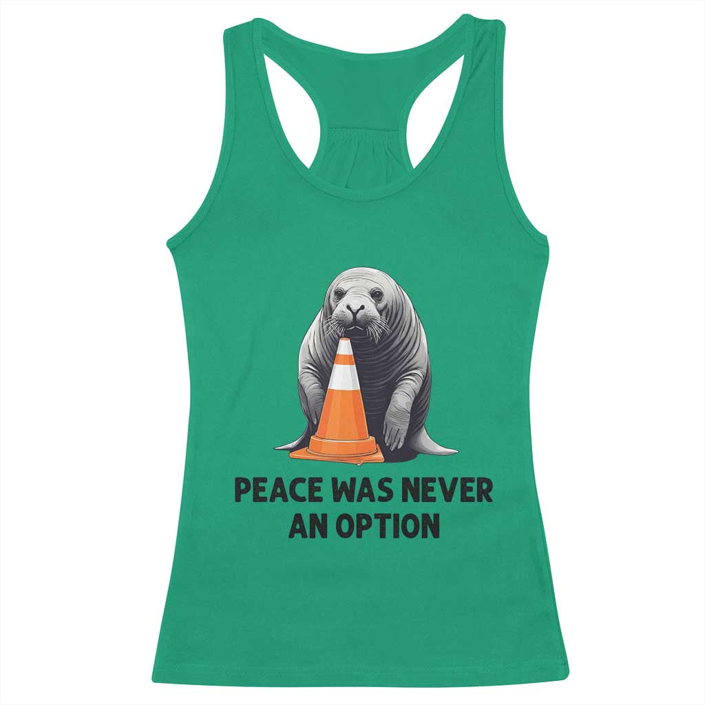 Funny Neil the Seal Peace Was Never An Option Meme Racerback Tank Top Chaotic Southern Elephant Seal Traffic Cone
