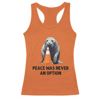 Funny Neil the Seal Peace Was Never An Option Meme Racerback Tank Top Chaotic Southern Elephant Seal Traffic Cone