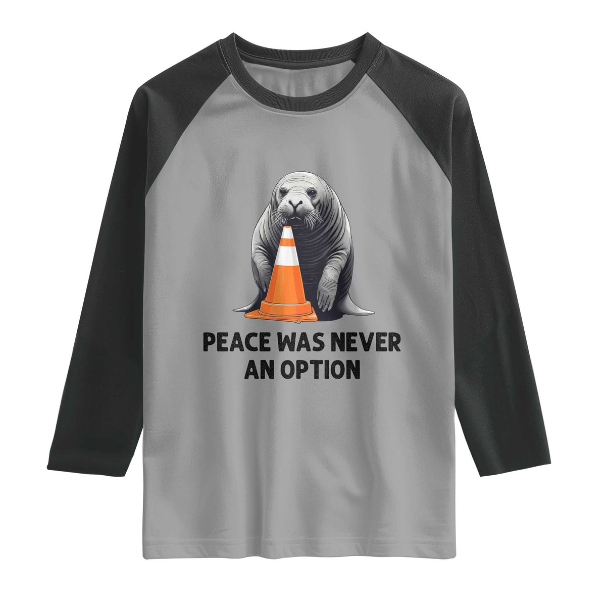 Funny Neil the Seal Peace Was Never An Option Meme Raglan Shirt Chaotic Southern Elephant Seal Traffic Cone