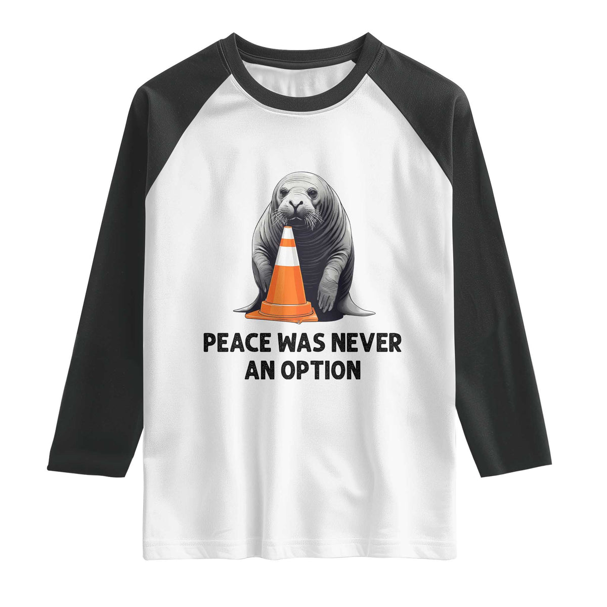 Funny Neil the Seal Peace Was Never An Option Meme Raglan Shirt Chaotic Southern Elephant Seal Traffic Cone