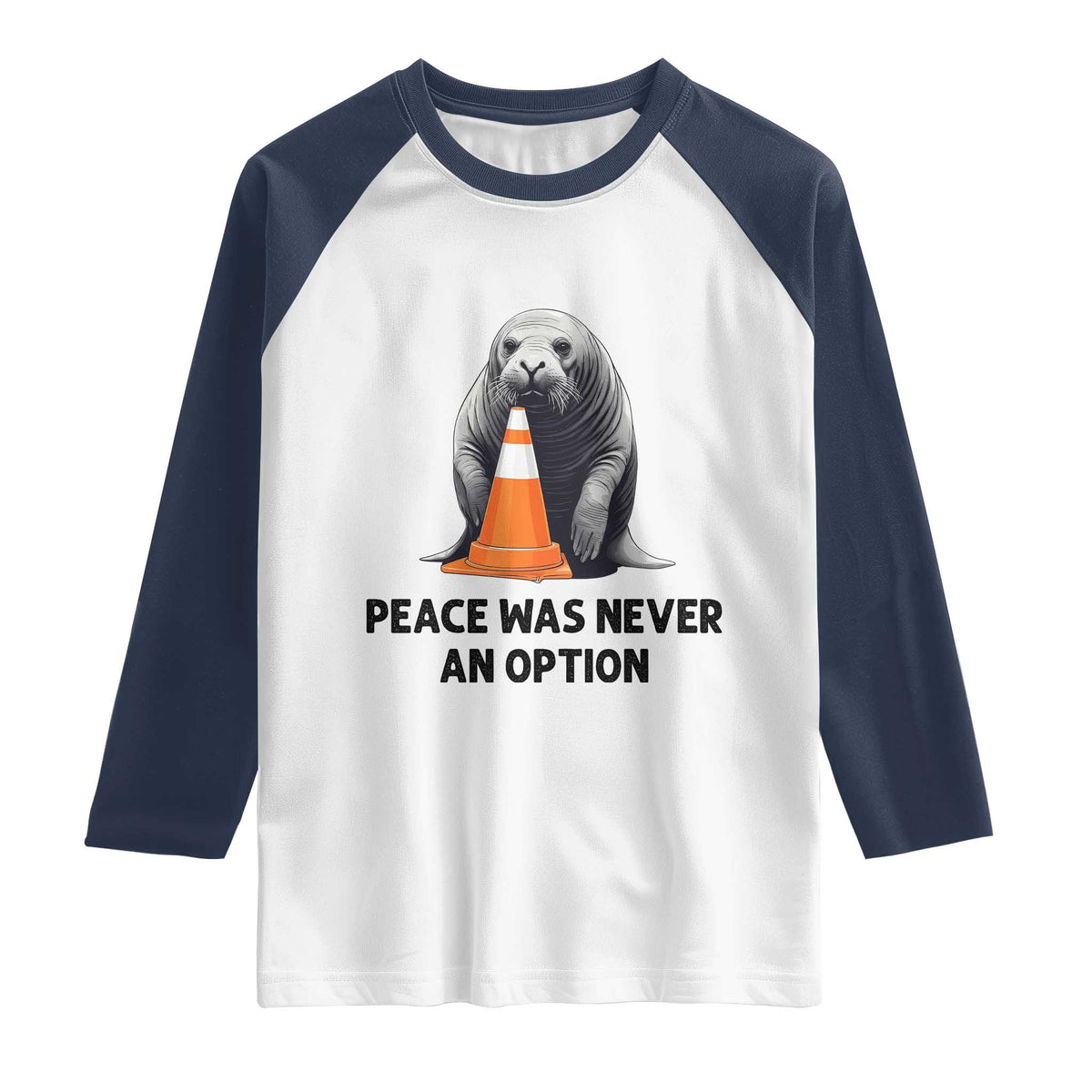 Funny Neil the Seal Peace Was Never An Option Meme Raglan Shirt Chaotic Southern Elephant Seal Traffic Cone