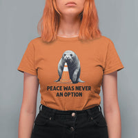 Funny Neil the Seal Peace Was Never An Option Meme T Shirt For Women Chaotic Southern Elephant Seal Traffic Cone