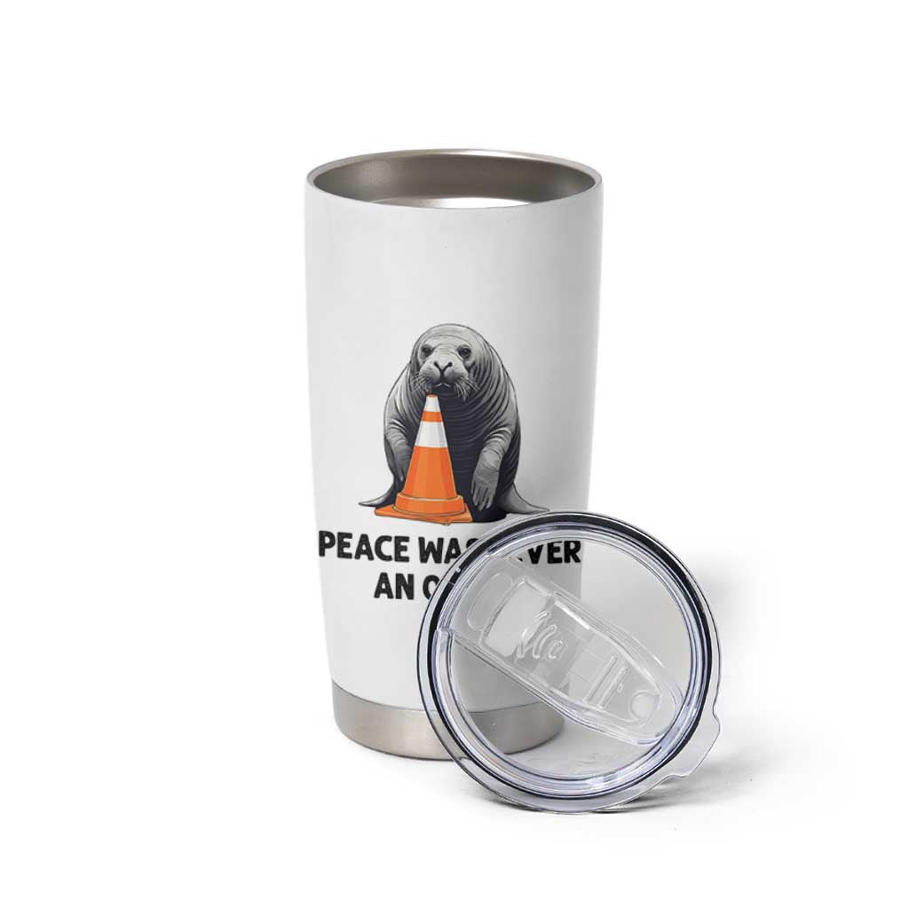 Funny Neil the Seal Peace Was Never An Option Meme Tumbler Cup Chaotic Southern Elephant Seal Traffic Cone