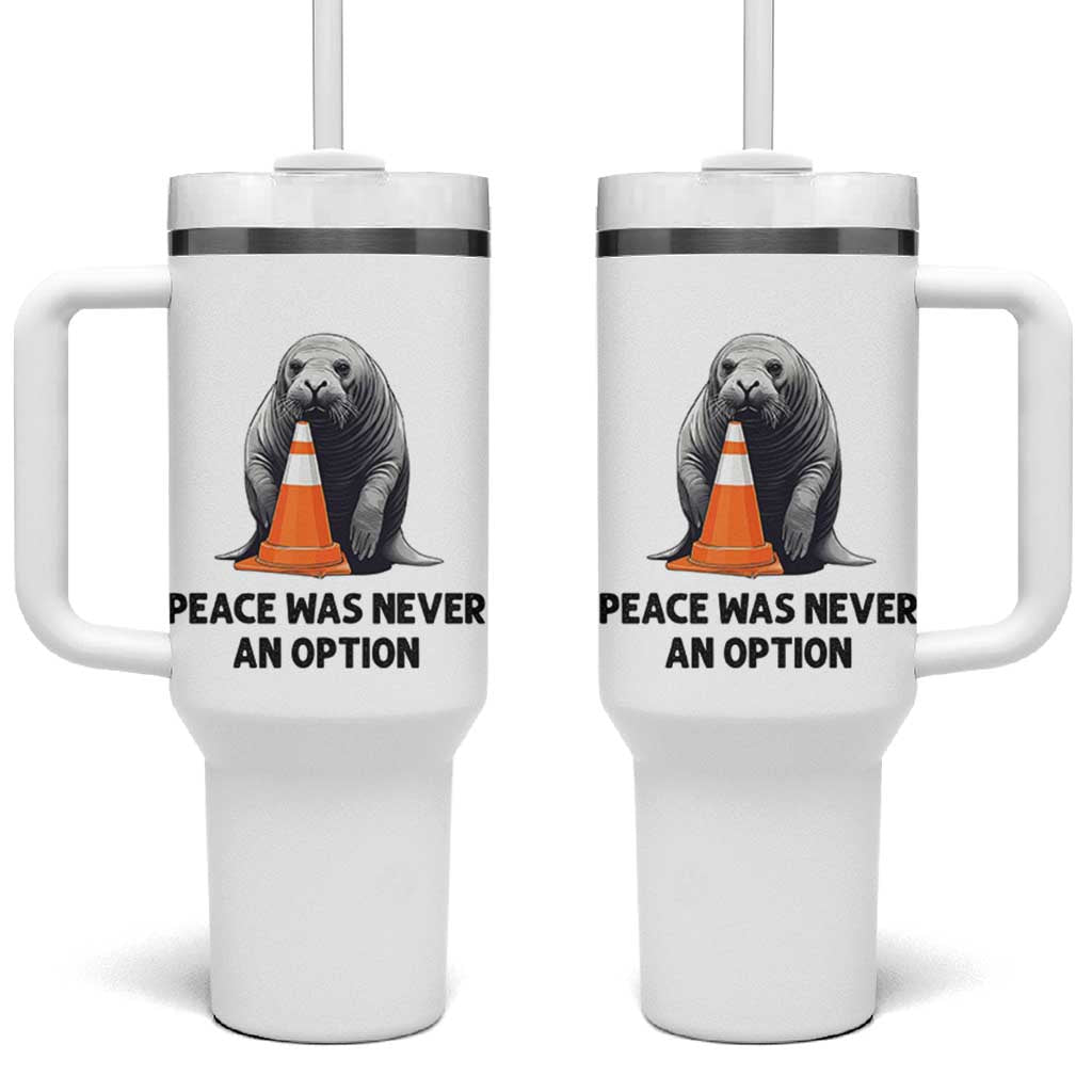 Funny Neil the Seal Peace Was Never An Option Meme Tumbler With Handle Chaotic Southern Elephant Seal Traffic Cone