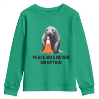 Funny Neil the Seal Peace Was Never An Option Meme Youth Sweatshirt Chaotic Southern Elephant Seal Traffic Cone