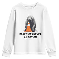 Funny Neil the Seal Peace Was Never An Option Meme Youth Sweatshirt Chaotic Southern Elephant Seal Traffic Cone