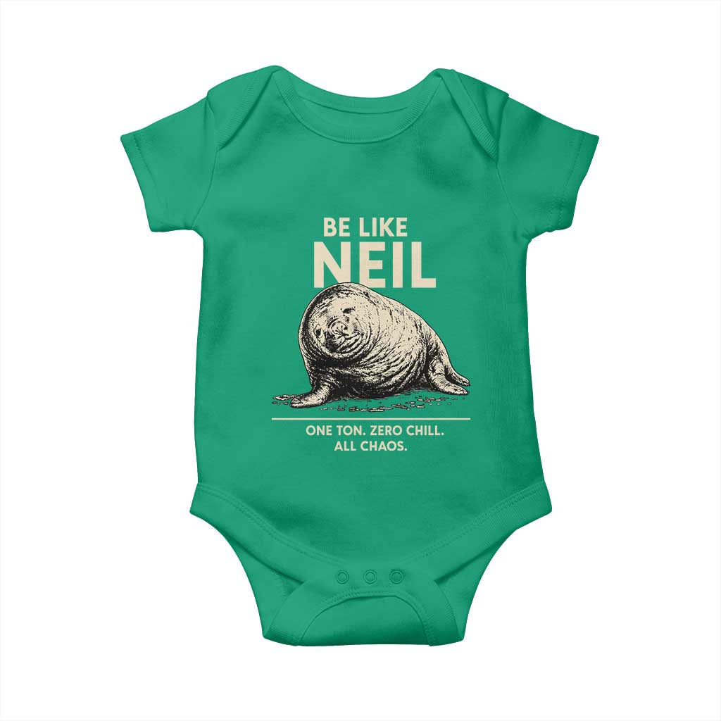 Be Like Neil the Seal One Ton Zero Chill All Chaos Baby Onesie Sarcastic Viral Chaotic Elephant Seal Meme Life Advice