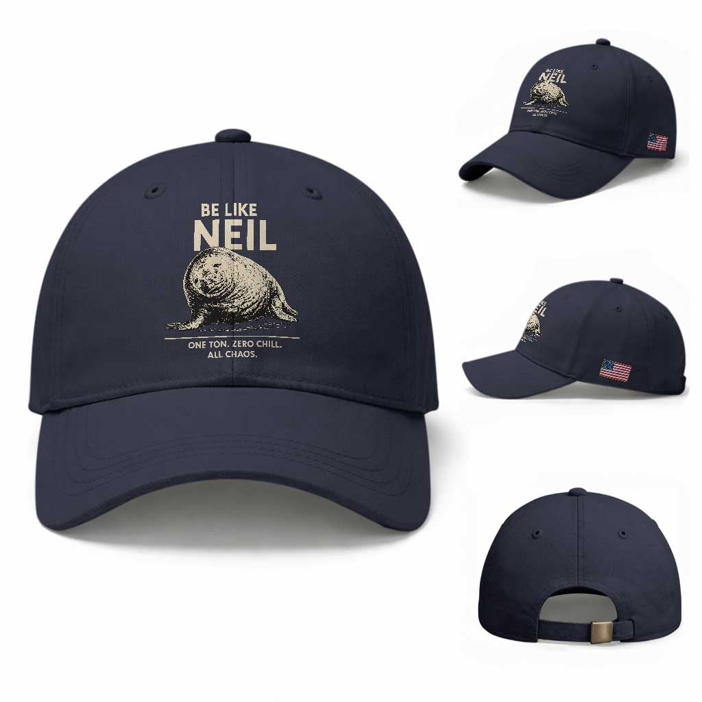 Be Like Neil the Seal One Ton Zero Chill All Chaos Baseball Cap Sarcastic Viral Chaotic Elephant Seal Meme Life Advice