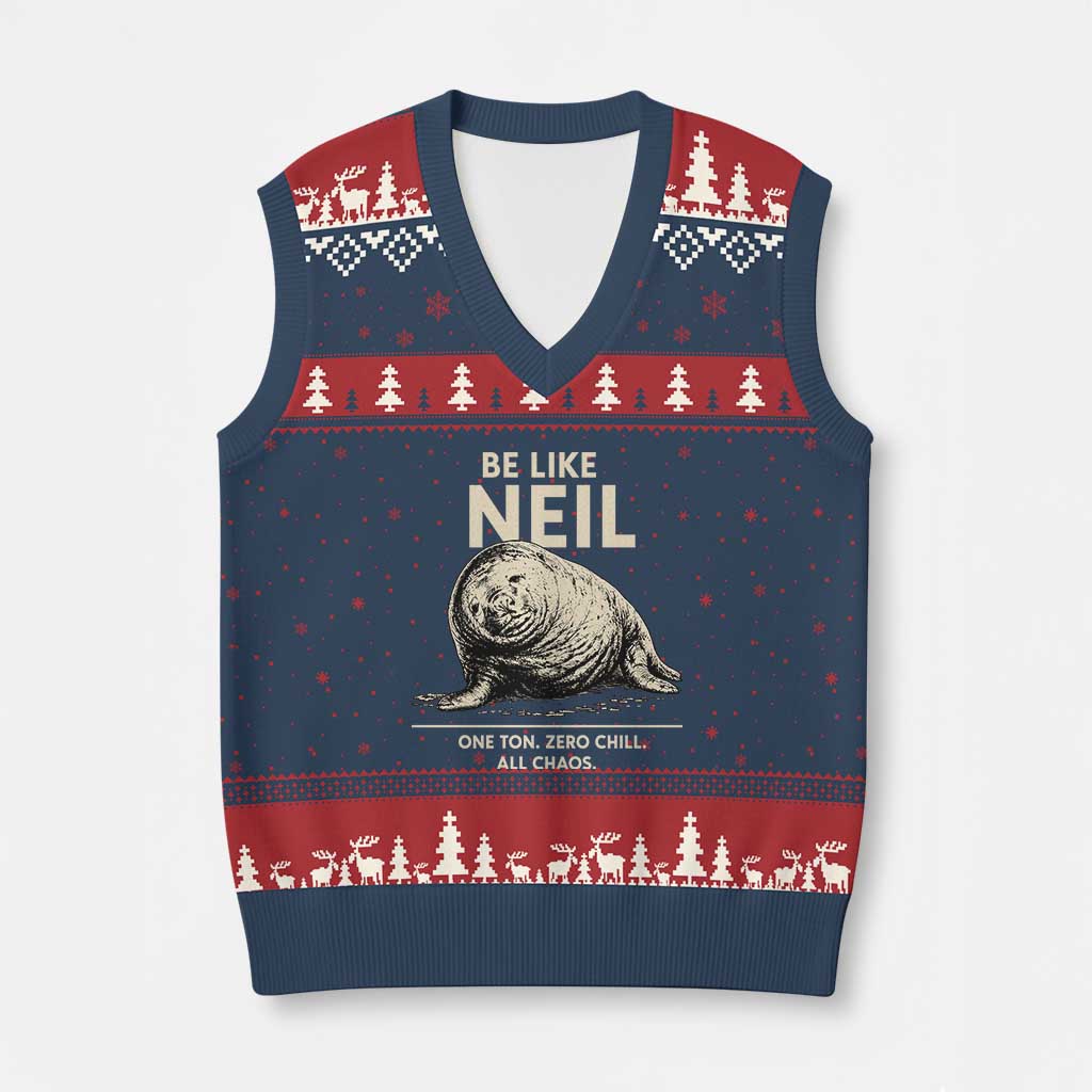 Be Like Neil the Seal One Ton Zero Chill All Chaos V-Neck Knit Sweater Vest Sarcastic Viral Chaotic Elephant Seal Meme Life Advice