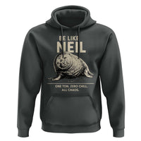 Be Like Neil the Seal One Ton Zero Chill All Chaos Hoodie Sarcastic Viral Chaotic Elephant Seal Meme Life Advice