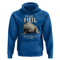 Be Like Neil the Seal One Ton Zero Chill All Chaos Hoodie Sarcastic Viral Chaotic Elephant Seal Meme Life Advice