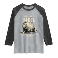 Be Like Neil the Seal One Ton Zero Chill All Chaos Raglan Shirt Sarcastic Viral Chaotic Elephant Seal Meme Life Advice