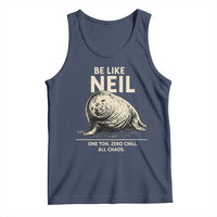 Be Like Neil the Seal One Ton Zero Chill All Chaos Tank Top Sarcastic Viral Chaotic Elephant Seal Meme Life Advice