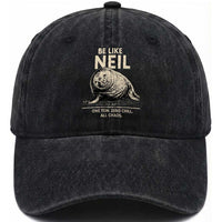 Be Like Neil the Seal One Ton Zero Chill All Chaos Washed Cotton Baseball Cap Sarcastic Viral Chaotic Elephant Seal Meme Life Advice
