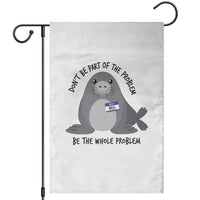 Funny Be The Whole Problem Neil the Seal Meme Garden Flag Cute Sarcastic Elephant Seal with Name Tag
