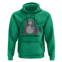 Funny Be The Whole Problem Neil the Seal Meme Hoodie Cute Sarcastic Elephant Seal with Name Tag