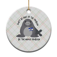 Funny Be The Whole Problem Neil the Seal Meme Ceramic Ornament Cute Sarcastic Elephant Seal with Name Tag