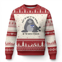 Funny Be The Whole Problem Neil the Seal Meme Ugly Christmas Sweater Cute Sarcastic Elephant Seal with Name Tag