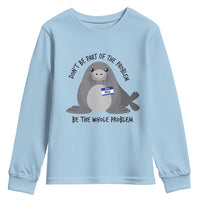 Funny Be The Whole Problem Neil the Seal Meme Youth Sweatshirt Cute Sarcastic Elephant Seal with Name Tag