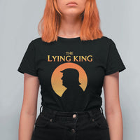 The Lying King Silhouette Sunrise Political Satire Parody Graphic T Shirt For Women
