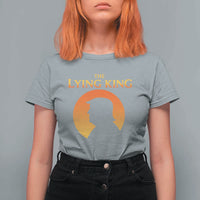 The Lying King Silhouette Sunrise Political Satire Parody Graphic T Shirt For Women