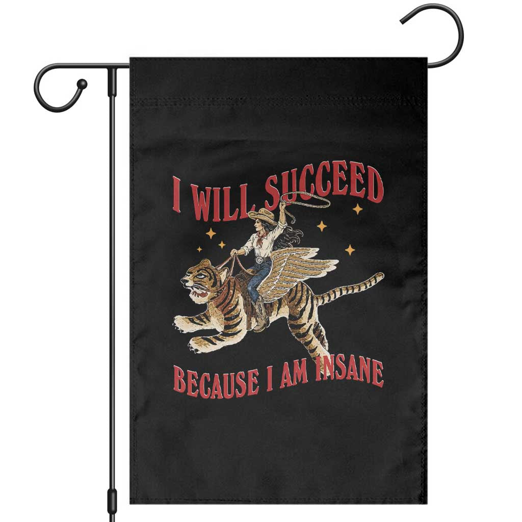 Vintage Western Cowgirl Riding Winged Tiger Graphic Garden Flag I Will Succeed Because I Am Insane Chaotic Motivation Meme