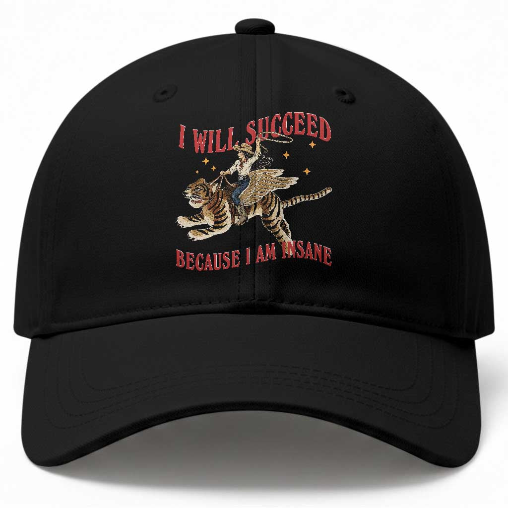 Vintage Western Cowgirl Riding Winged Tiger Graphic Baseball Cap I Will Succeed Because I Am Insane Chaotic Motivation Meme