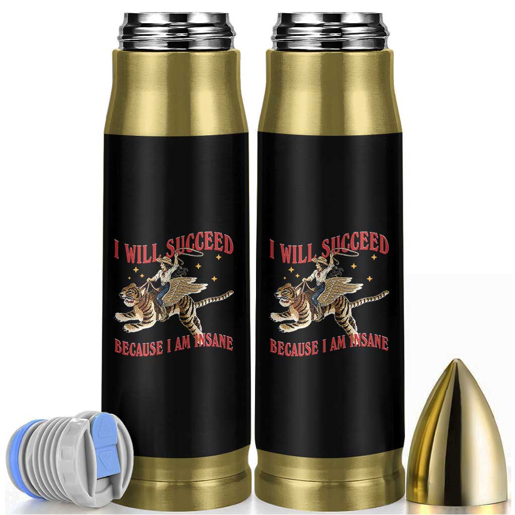 Vintage Western Cowgirl Riding Winged Tiger Graphic Bullet Tumbler I Will Succeed Because I Am Insane Chaotic Motivation Meme
